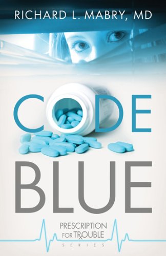 Richard L. Mabry/Code Blue@ Prescription for Trouble Series #1
